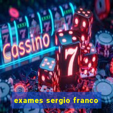 exames sergio franco